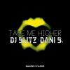 DJ BLITZ, DANI B. - Take Me Higher
